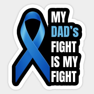 My Dad's Fight Is My Fight Prostate Cancer Awareness Sticker